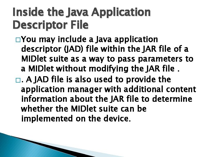 Inside the Java Application Descriptor File � You may include a Java application descriptor