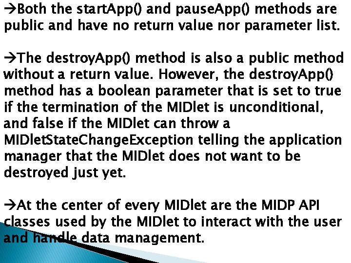 Both the start. App() and pause. App() methods are public and have no