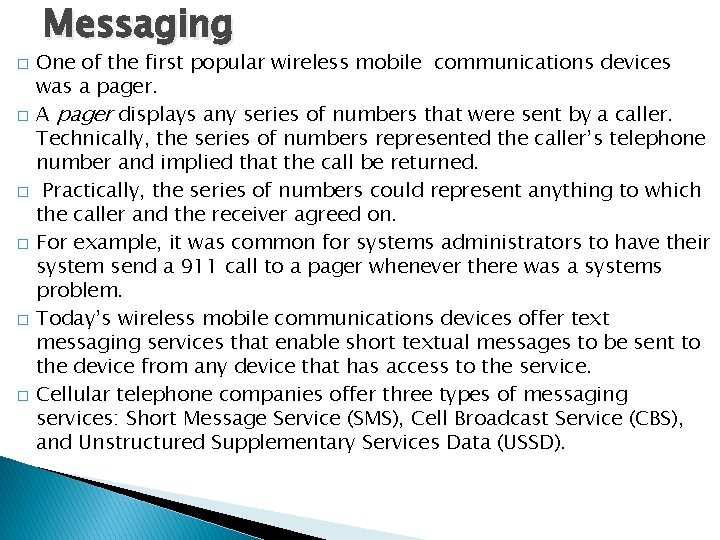 Messaging � � � One of the first popular wireless mobile communications devices was