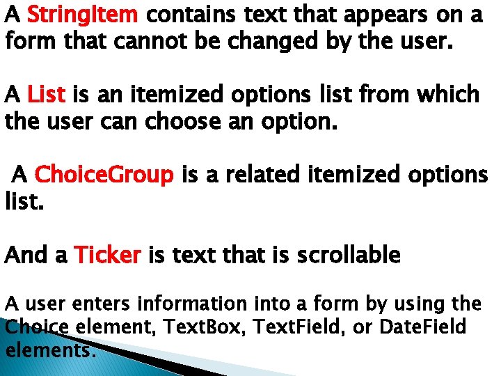 A String. Item contains text that appears on a form that cannot be changed