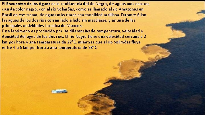 El Encuentro de las Aguas es la confluencia del río Negro, de aguas más