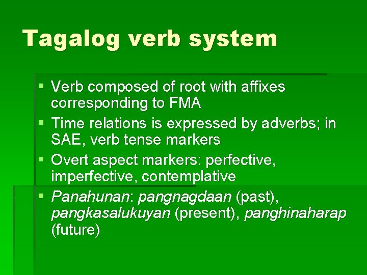 Tagalog verb system § Verb composed of root with affixes corresponding to FMA § Tagalog verb system § Verb composed of root with affixes corresponding to FMA §