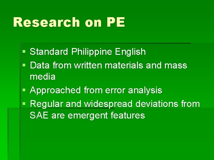 Research on PE § Standard Philippine English § Data from written materials and mass Research on PE § Standard Philippine English § Data from written materials and mass