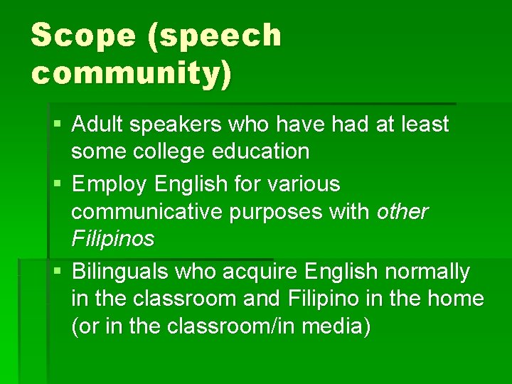 Scope (speech community) § Adult speakers who have had at least some college education Scope (speech community) § Adult speakers who have had at least some college education