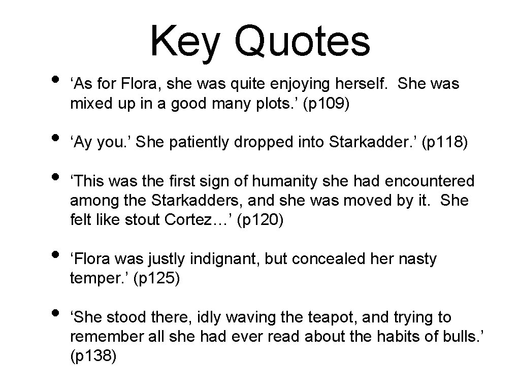  • • • Key Quotes ‘As for Flora, she was quite enjoying herself.