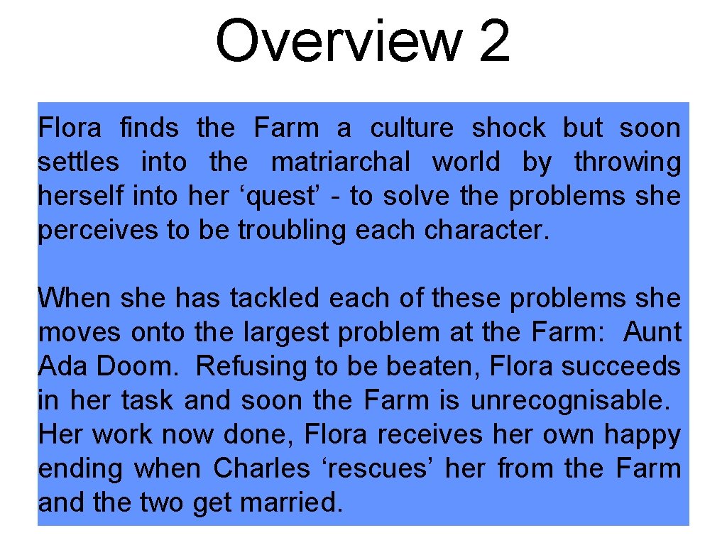 Overview 2 Flora finds the Farm a culture shock but soon settles into the