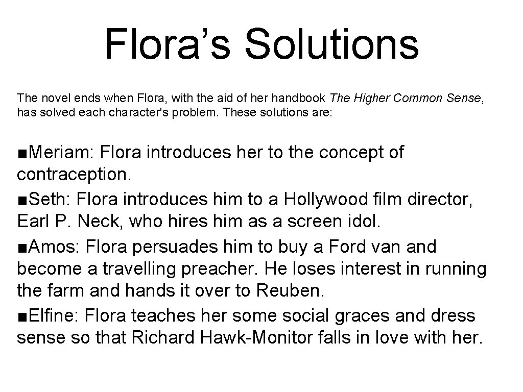 Flora’s Solutions The novel ends when Flora, with the aid of her handbook The