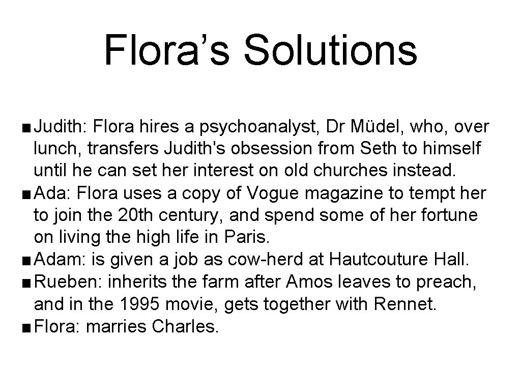 Flora’s Solutions ■ Judith: Flora hires a psychoanalyst, Dr Müdel, who, over lunch, transfers