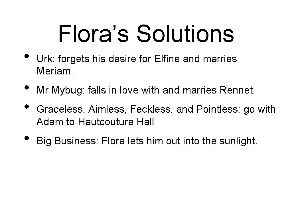  • • Flora’s Solutions Urk: forgets his desire for Elfine and marries Meriam.