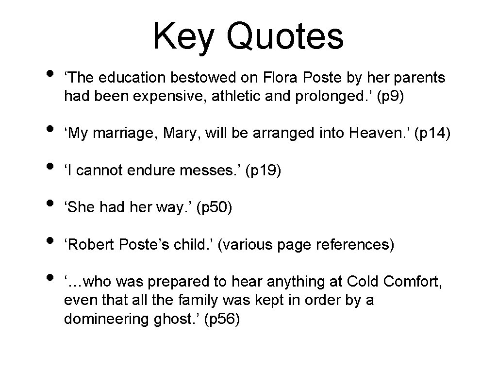 Key Quotes • • • ‘The education bestowed on Flora Poste by her parents