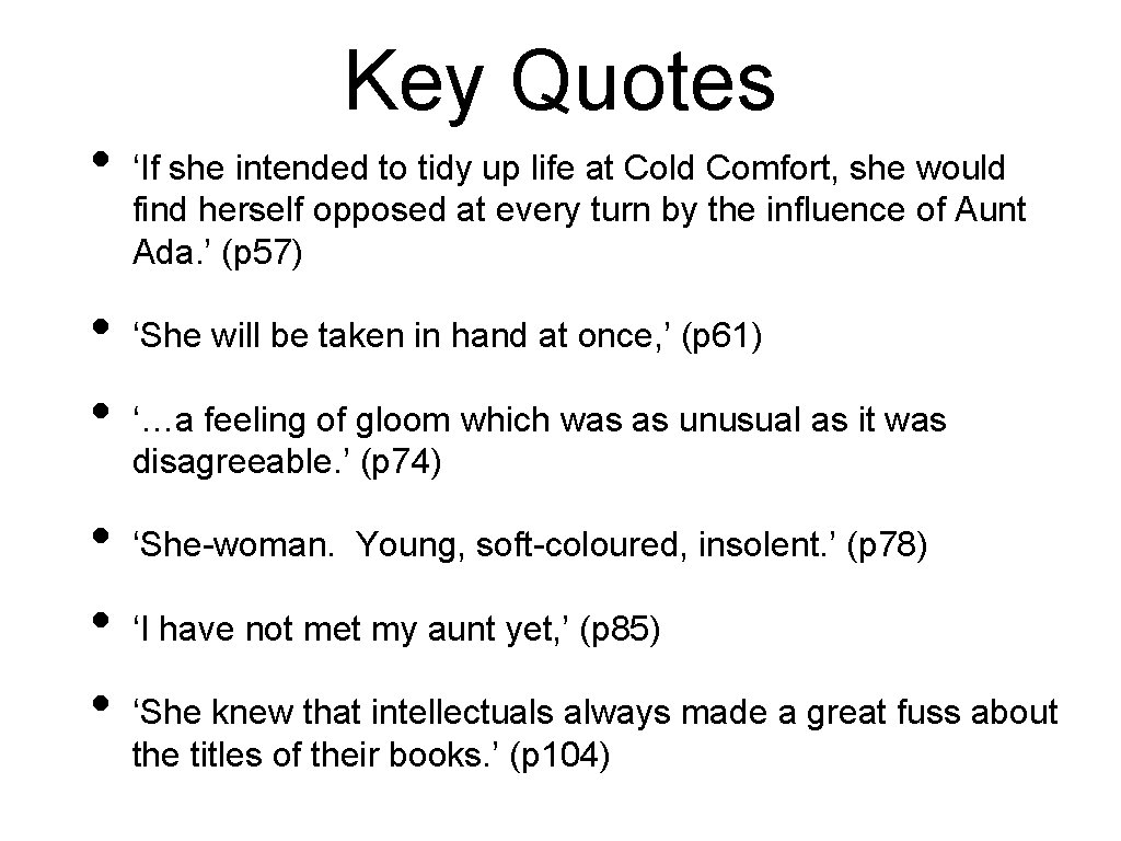  • • • Key Quotes ‘If she intended to tidy up life at