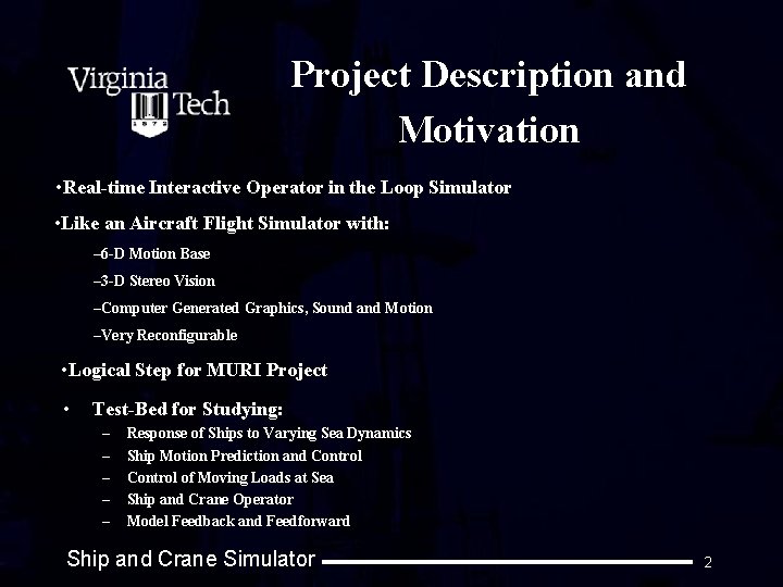 Project Description and Motivation • Real-time Interactive Operator in the Loop Simulator • Like