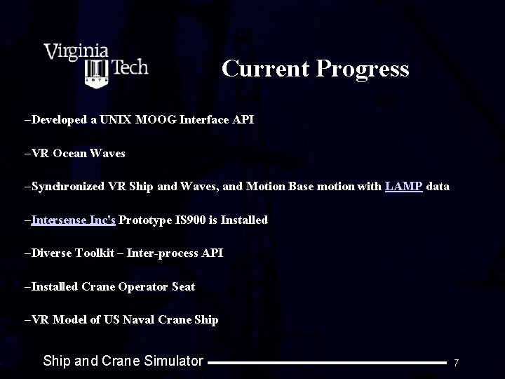 Current Progress –Developed a UNIX MOOG Interface API –VR Ocean Waves –Synchronized VR Ship