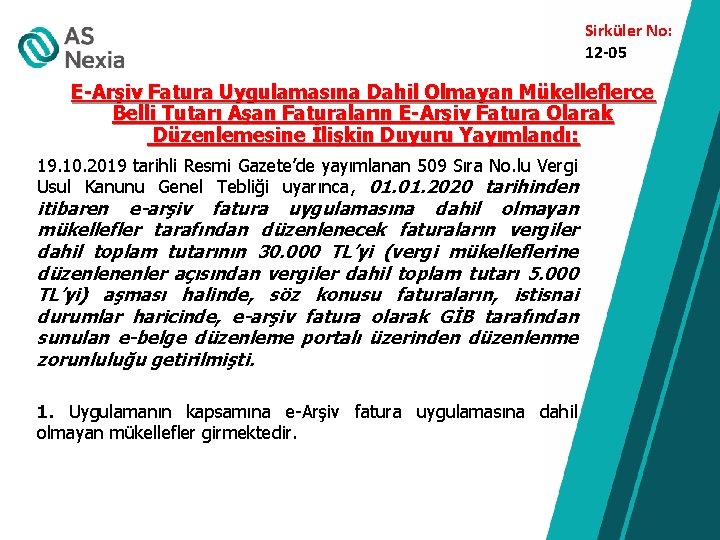 Sirküler No: 12 -05 E-Arşiv Fatura Uygulamasına Dahil Olmayan Mükelleflerce Belli Tutarı Aşan Faturaların