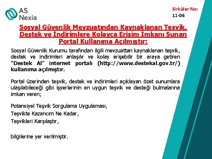 Sirküler No: 11 -06 Sosyal Güvenlik Mevzuatından Kaynaklanan Teşvik, Destek ve İndirimlere Kolayca Erişim