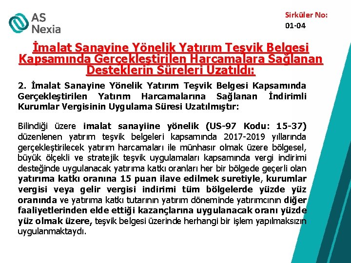 Sirküler No: 01 -04 İmalat Sanayine Yönelik Yatırım Teşvik Belgesi Kapsamında Gerçekleştirilen Harcamalara Sağlanan