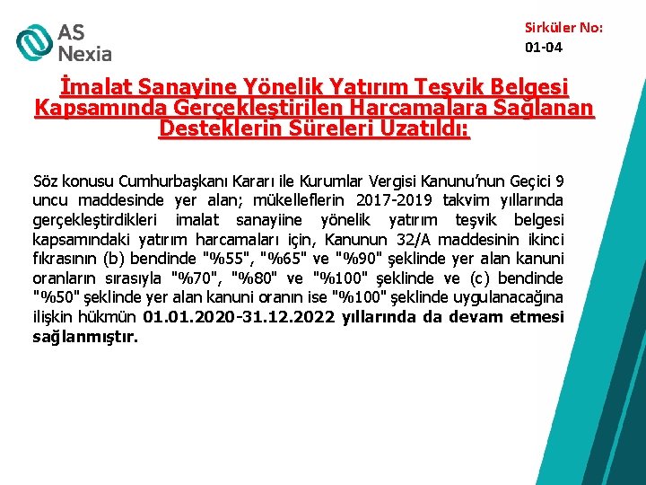 Sirküler No: 01 -04 İmalat Sanayine Yönelik Yatırım Teşvik Belgesi Kapsamında Gerçekleştirilen Harcamalara Sağlanan