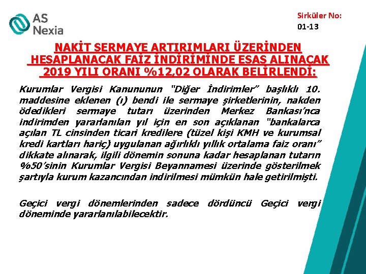 Sirküler No: 01 -13 NAKİT SERMAYE ARTIRIMLARI ÜZERİNDEN HESAPLANACAK FAİZ İNDİRİMİNDE ESAS ALINACAK 2019