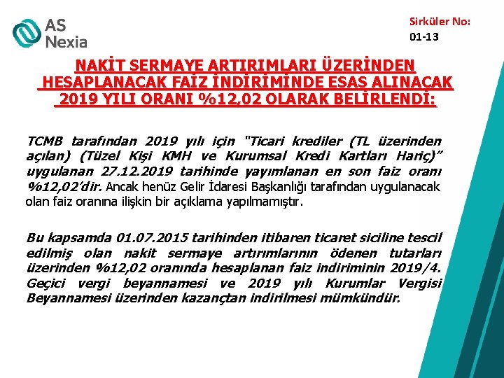 Sirküler No: 01 -13 NAKİT SERMAYE ARTIRIMLARI ÜZERİNDEN HESAPLANACAK FAİZ İNDİRİMİNDE ESAS ALINACAK 2019