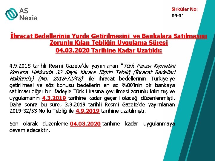 Sirküler No: 09 -01 İhracat Bedellerinin Yurda Getirilmesini ve Bankalara Satılmasını Zorunlu Kılan Tebliğin