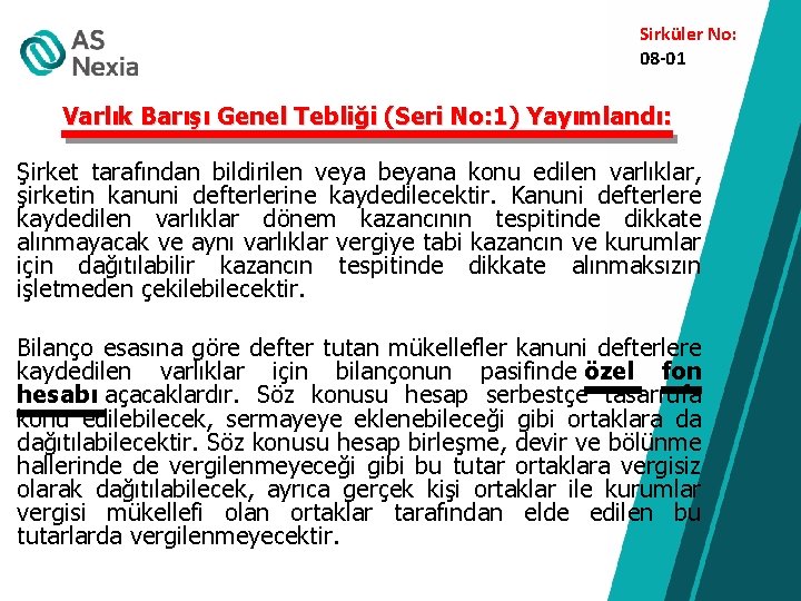 Sirküler No: 08 -01 Varlık Barışı Genel Tebliği (Seri No: 1) Yayımlandı: Şirket tarafından