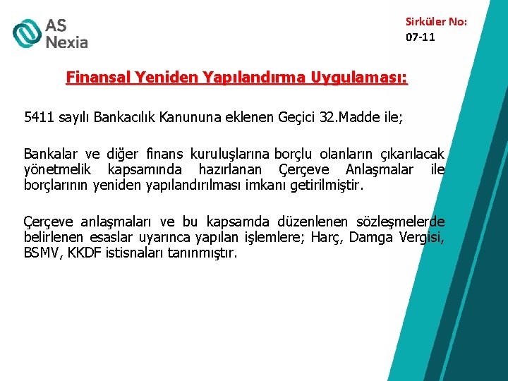 Sirküler No: 07 -11 Finansal Yeniden Yapılandırma Uygulaması: 5411 sayılı Bankacılık Kanununa eklenen Geçici