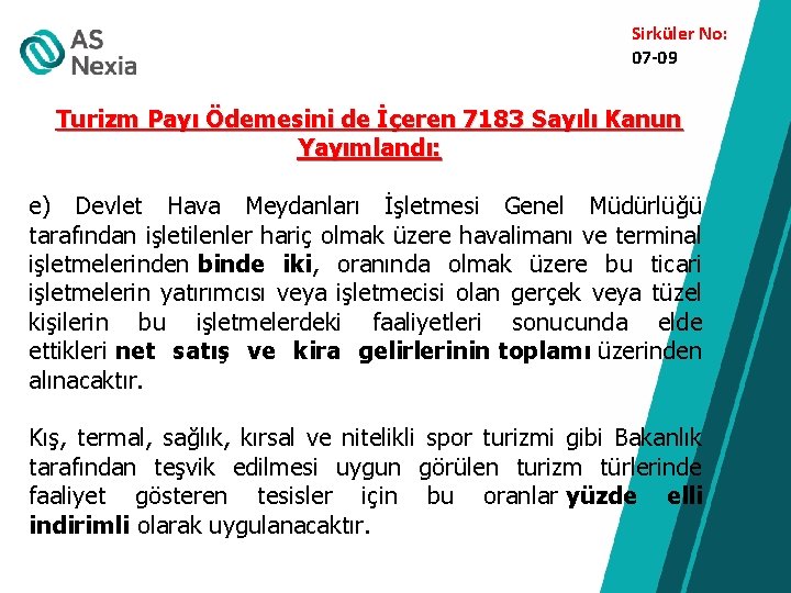 Sirküler No: 07 -09 Turizm Payı Ödemesini de İçeren 7183 Sayılı Kanun Yayımlandı: e)