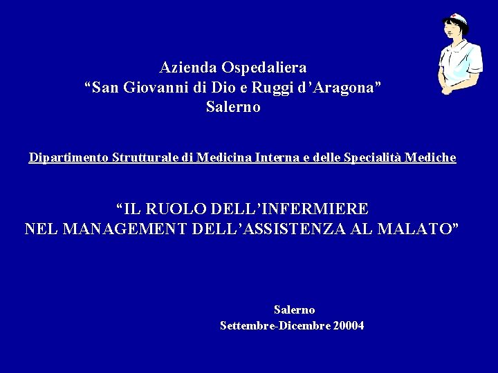 Azienda Ospedaliera “San Giovanni di Dio e Ruggi d’Aragona” Salerno Dipartimento Strutturale di Medicina