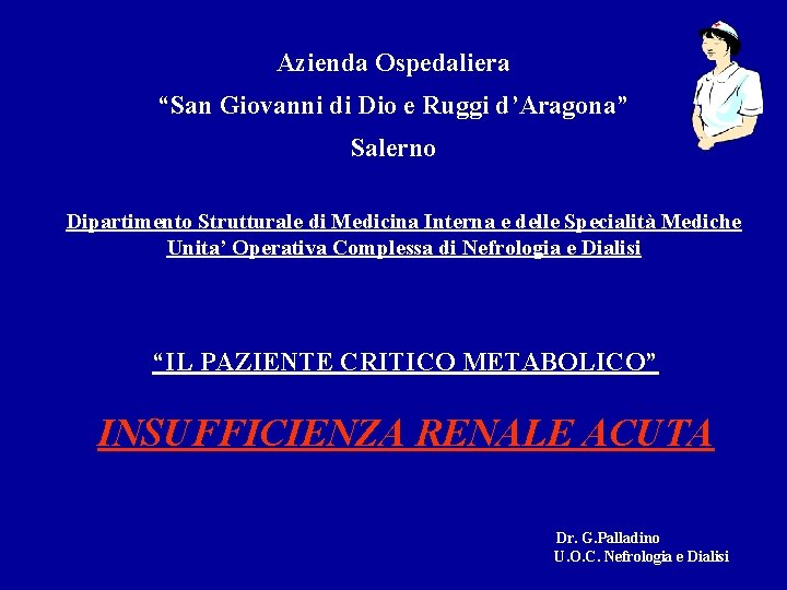 Azienda Ospedaliera “San Giovanni di Dio e Ruggi d’Aragona” Salerno Dipartimento Strutturale di Medicina