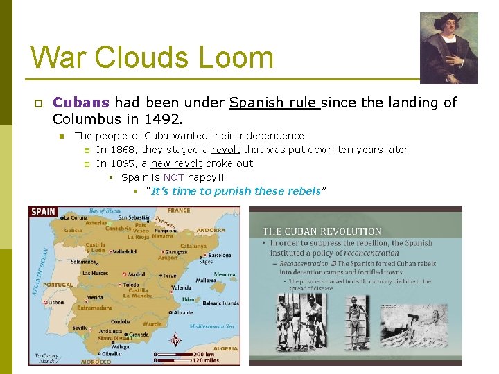 War Clouds Loom p Cubans had been under Spanish rule since the landing of