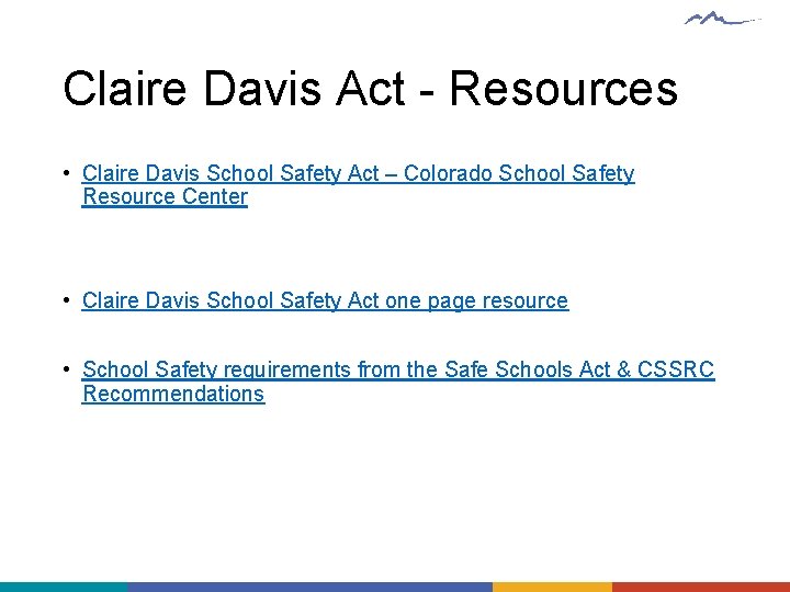 Claire Davis Act - Resources • Claire Davis School Safety Act – Colorado School