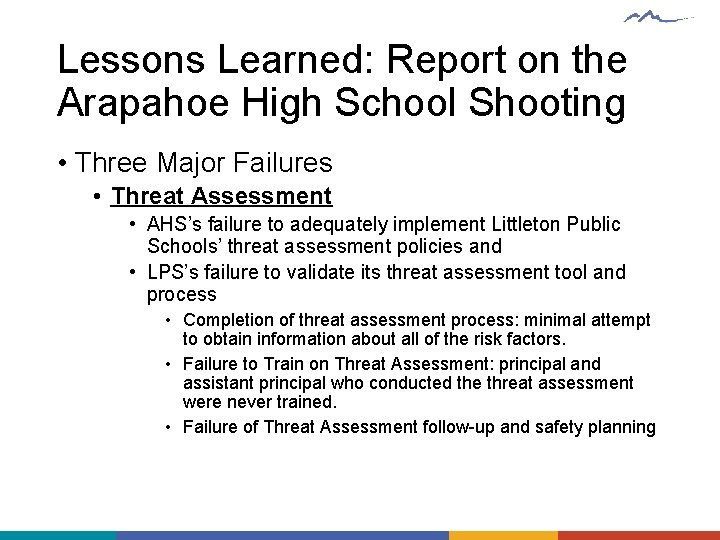 Lessons Learned: Report on the Arapahoe High School Shooting • Three Major Failures •