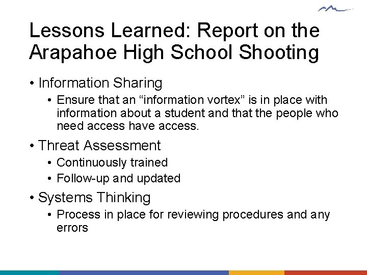 Lessons Learned: Report on the Arapahoe High School Shooting • Information Sharing • Ensure