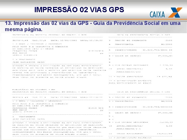 IMPRESSÃO 02 VIAS GPS 13. Impressão das 02 vias da GPS - Guia da