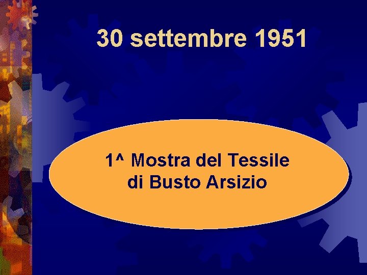 30 settembre 1951 1^ Mostra del Tessile di Busto Arsizio 