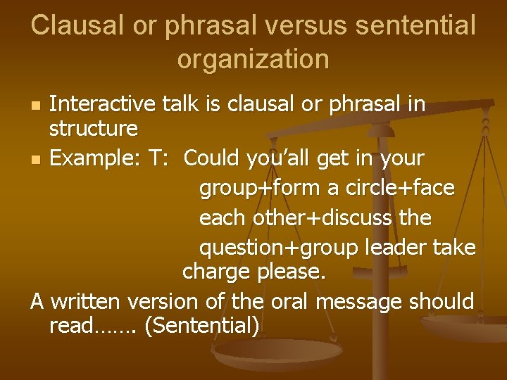 Clausal or phrasal versus sentential organization Interactive talk is clausal or phrasal in structure