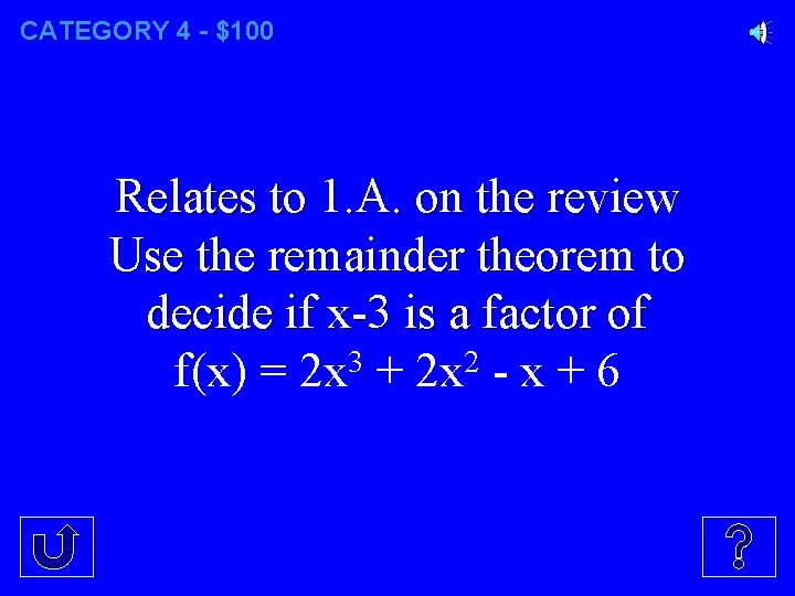 CATEGORY 4 - $100 Relates to 1. A. on the review Use the remainder