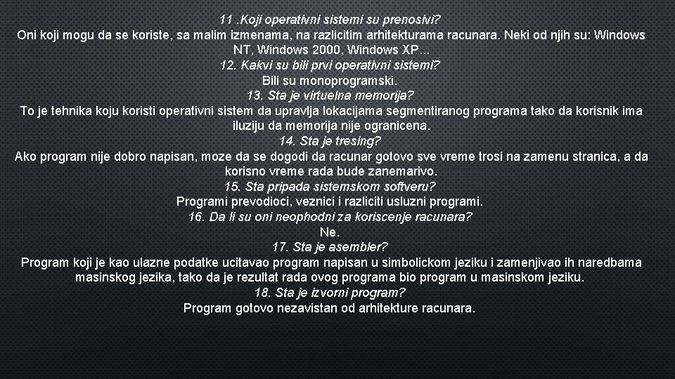 11. Koji operativni sistemi su prenosivi? Oni koji mogu da se koriste, sa malim