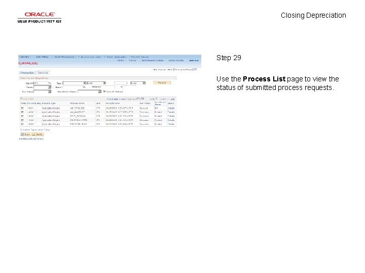 Closing Depreciation Step 29 Use the Process List page to view the status of