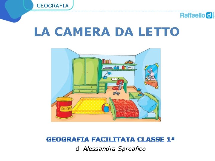 GEOGRAFIA LA CAMERA DA LETTO di Alessandra Spreafico 