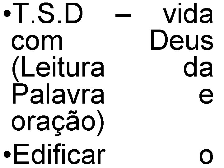  • T. S. D – vida com Deus (Leitura da Palavra e oração)