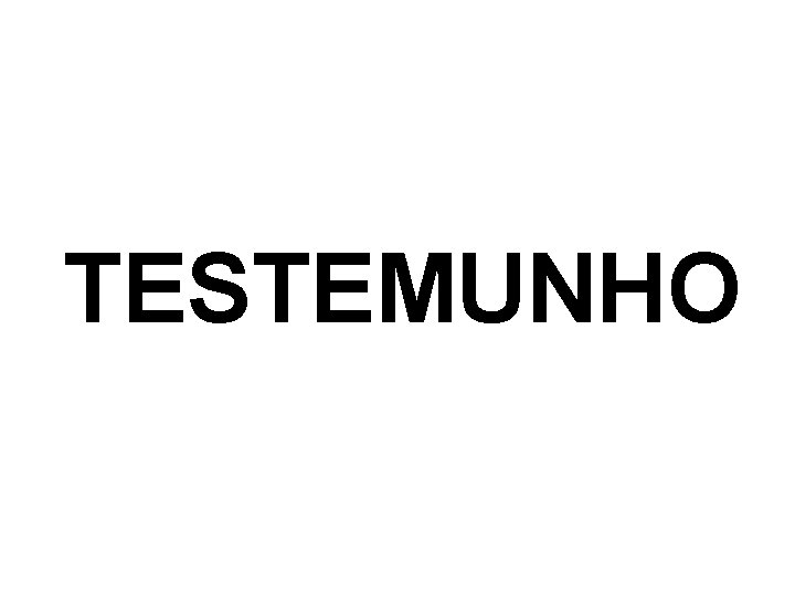 TESTEMUNHO 