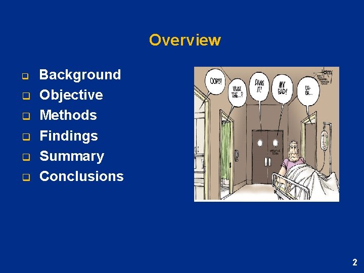 Overview q q q Background Objective Methods Findings Summary Conclusions 2 