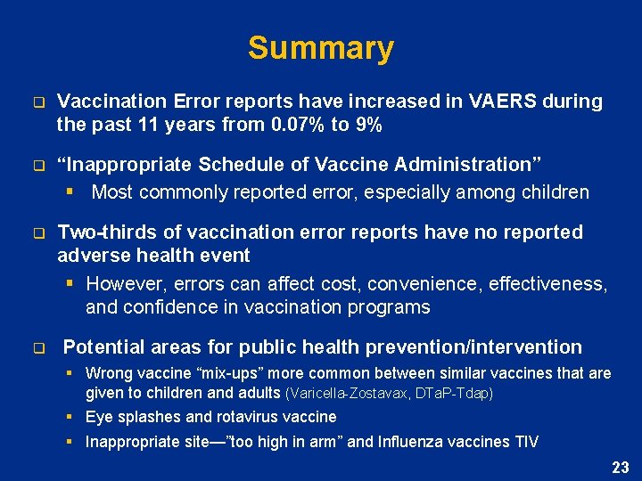 Summary q Vaccination Error reports have increased in VAERS during the past 11 years