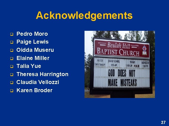 Acknowledgements q q q q Pedro Moro Paige Lewis Oidda Museru Elaine Miller Talia