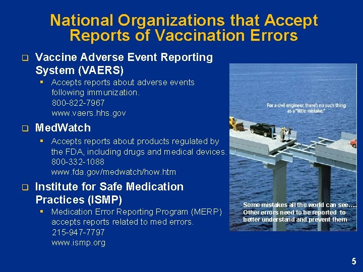 National Organizations that Accept Reports of Vaccination Errors q Vaccine Adverse Event Reporting System