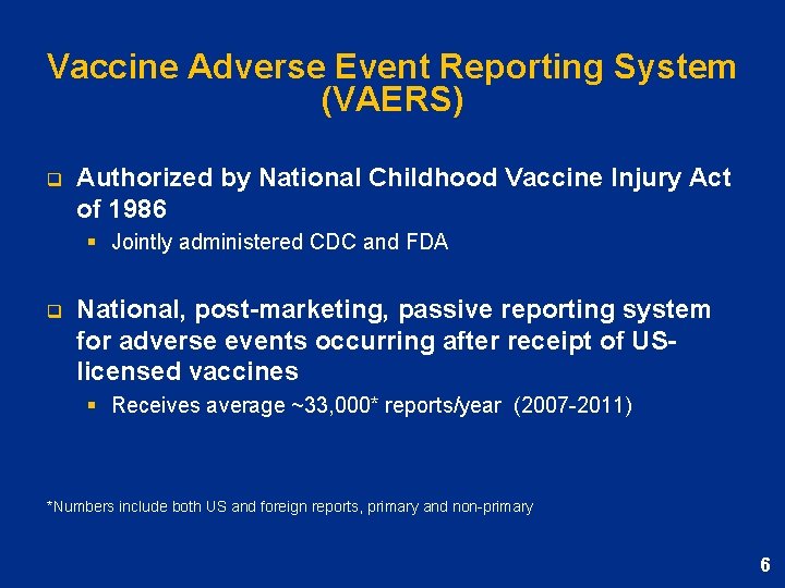 Vaccine Adverse Event Reporting System (VAERS) q Authorized by National Childhood Vaccine Injury Act