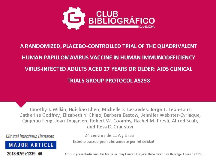 A RANDOMIZED, PLACEBO-CONTROLLED TRIAL OF THE QUADRIVALENT HUMAN PAPILLOMAVIRUS VACCINE IN HUMAN IMMUNODEFICIENCY VIRUS-INFECTED