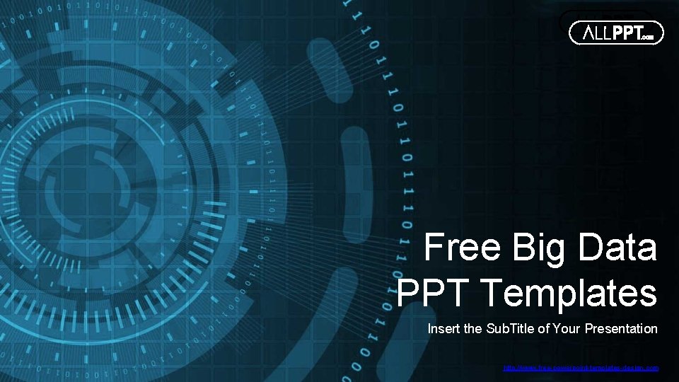 Free Big Data PPT Templates Insert the Sub. Title of Your Presentation http: //www.