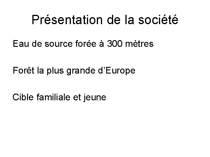 Présentation de la société Eau de source forée à 300 mètres Forêt la plus